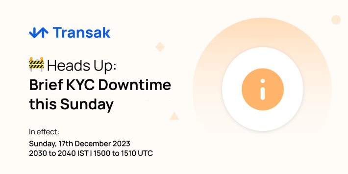 Transak Brief KYC Downtime-2